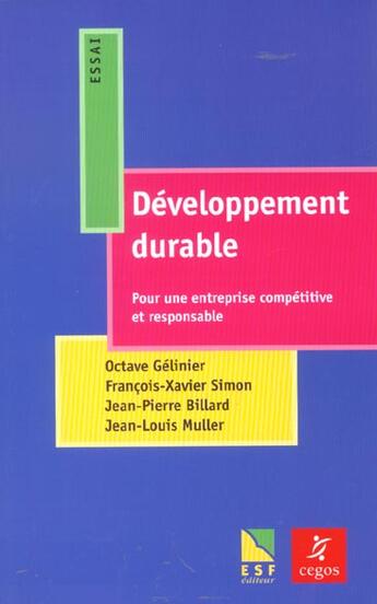 Couverture du livre « Developpement durable ; pour une entreprise competitive et durable » de Octave Gelinier et Jean-Louis Muller et Francois-Xavier Simon et Jean-Pierre Billard aux éditions Esf