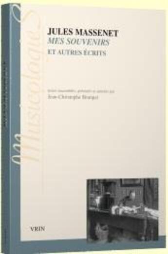 Couverture du livre « Mes souvenirs et autres écrits » de Jules Massenet aux éditions Vrin
