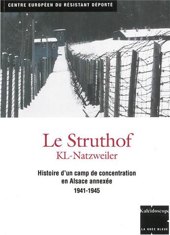 Couverture du livre « Le Struthof KL-Natzweiler ; histoire d'un camp de concentration en Alsace annexée (1941-1945) » de  aux éditions La Nuee Bleue