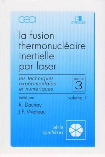 Couverture du livre « La fusion thermonucléaire inertielle par laser ; troisième partie ; les techniques » de Dautray aux éditions Eyrolles