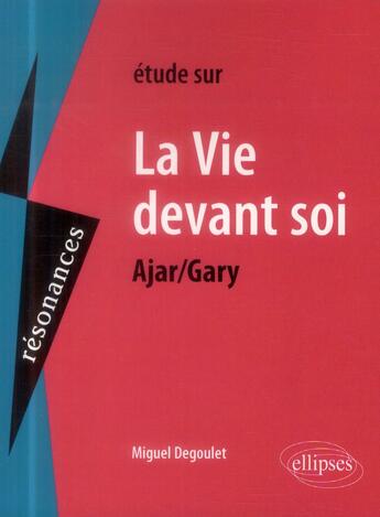 Couverture du livre « Gary, la vie devant soi » de Miguel Degoulet aux éditions Ellipses