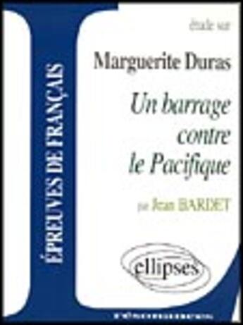 Couverture du livre « Duras, un barrage contre le pacifique » de Bardet aux éditions Ellipses Marketing