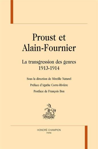 Couverture du livre « Proust et Alain-Fournier ; la transgression des genres ;1913-1914 » de Mireille Naturel aux éditions Honore Champion