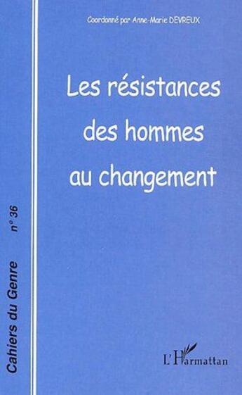 Couverture du livre « Les résistances des hommes au changement » de  aux éditions L'harmattan