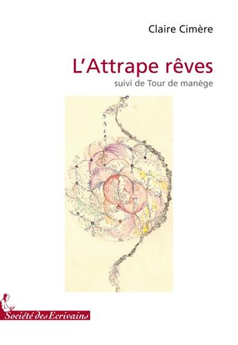 Couverture du livre « Lattrape rêves ; tour de manège » de Cim Re C aux éditions Societe Des Ecrivains