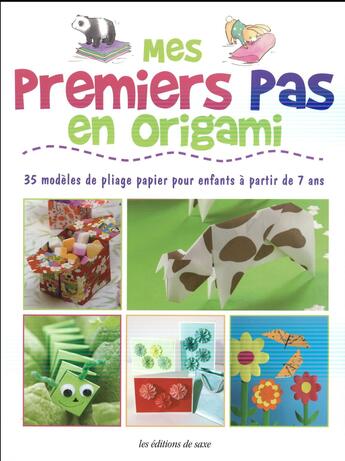 Couverture du livre « Mes premiers pas en origami : 35 modèles de pliage papier pour enfants à partir de 7 ans » de Susan Akass aux éditions De Saxe