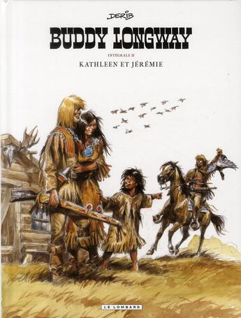 Couverture du livre « Buddy Longway ; intégrale Tome 2 ; Kathleen et Jérémie ; Tome 5 à Tome 8 » de Derib aux éditions Lombard