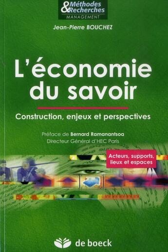 Couverture du livre « L'économie du savoir ; construction, enjeux et perspectives » de Jean-Pierre Bouchez aux éditions De Boeck Superieur