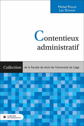 Couverture du livre « Contentieux administratif » de Michel Paques et Luc Donnay aux éditions Larcier