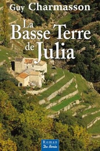 Couverture du livre « La Basse Terre de Julia » de Guy Charmasson aux éditions De Boree