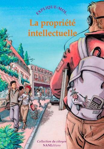 Couverture du livre « EXPLIQUE-MOI... : la propriété intellectuelle » de Dominique Margerie aux éditions Nane