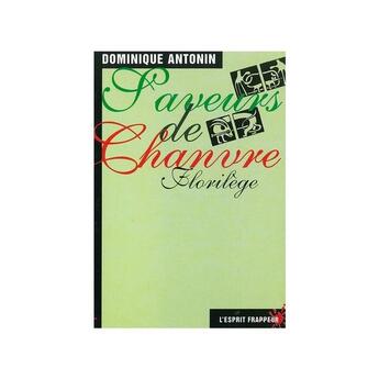 Couverture du livre « Saveurs de chanvre - Balzac, Baudelaire, Dumas, Gautier, Rimbaud, écrivains expérience du haschisch » de Dominique Antonin aux éditions L'esprit Frappeur