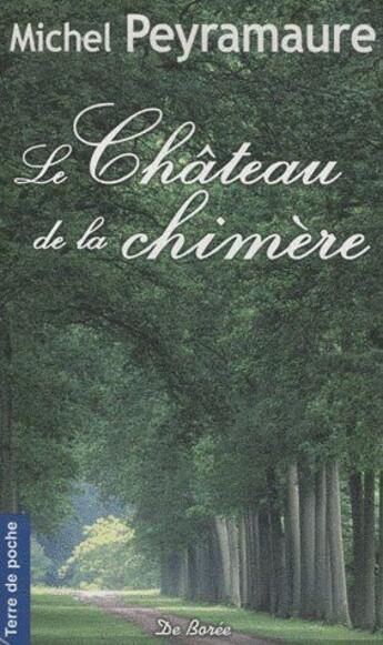 Couverture du livre « Chateau de la chimere (le) » de Peyramaure M aux éditions De Boree