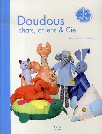 Couverture du livre « Doudous chats, chiens & cie » de Dardenne/Ranck aux éditions Tana