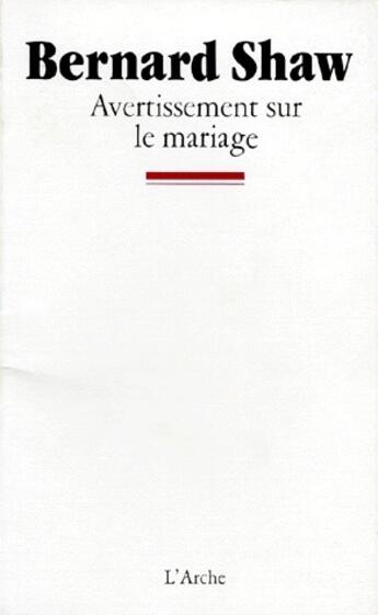 Couverture du livre « Avertissement sur le mariage » de Bernard Shaw aux éditions L'arche