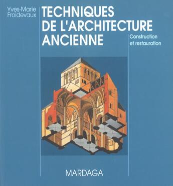 Couverture du livre « Techniques de l'architecture ancienne 4eme edition » de Froidevaux aux éditions Mardaga Pierre