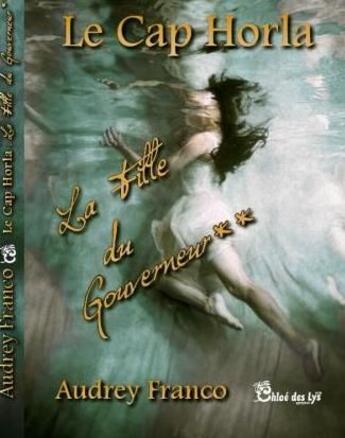 Couverture du livre « Le cap horla t.2 » de Audrey Franco aux éditions Chloe Des Lys