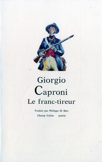 Couverture du livre « Franc-tireur (le) » de Giorgio Caproni aux éditions Champ Vallon