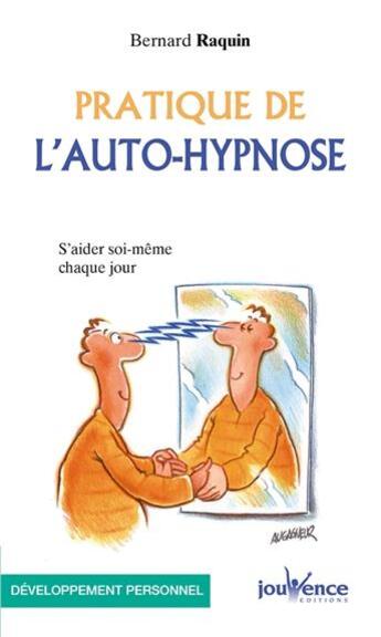 Couverture du livre « N 65 pratique de l'auto-hypnose » de Bernard Raquin aux éditions Jouvence