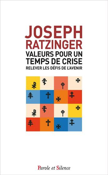 Couverture du livre « Valeurs pour un temps de crise ; relever les défis de l'avenir » de Joseph Ratzinger aux éditions Parole Et Silence