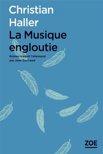 Couverture du livre « La musique engloutie » de Christian Haller aux éditions Zoe