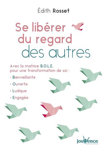 Couverture du livre « Se libérer du regard des autres » de Edith Rosset aux éditions Jouvence