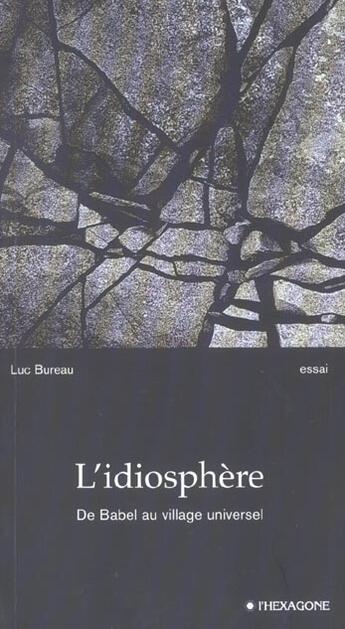 Couverture du livre « L idiosphere de babel au village universel » de Luc Bureau aux éditions Hexagone