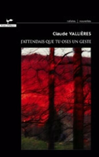 Couverture du livre « J'attendais que tu oses un geste » de Claude Vallieres aux éditions Vents D'ouest Canada