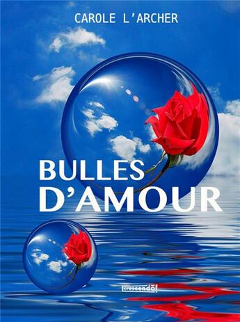 Couverture du livre « Bulles d'amour » de Carole L'Archer aux éditions Crescendo