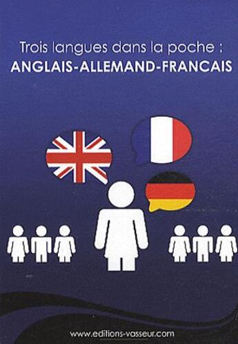 Couverture du livre « Trois langues dans la poche Anglais-Allemand-Français » de Jean-Pierre Vasseur aux éditions Jean-pierre Vasseur