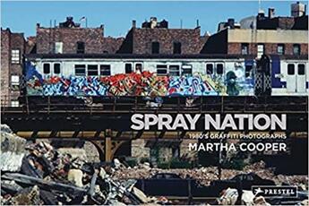 Couverture du livre « Spray nation : 1980s NYC graffiti photos » de Cooper Martha/Gastma aux éditions Prestel