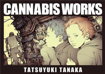 Couverture du livre « Tatsuyuki Tanaka cannabis works » de Tanaka Tatsuyuki aux éditions Pie Books