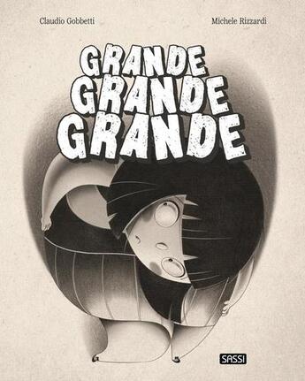 Couverture du livre « Grande, grande, grande » de Claudio Gobbetti et Rizzardi Michele aux éditions Sassi