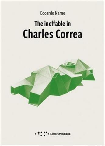 Couverture du livre « The ineffable in charles correa » de Narne Edoardo aux éditions Letteraventidue