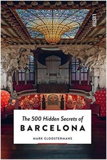 Couverture du livre « The 500 hidden secrets of barcelona » de  aux éditions Luster