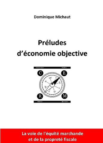 Couverture du livre « Préludes d'économie objective » de Michaut Dominique aux éditions Bookelis