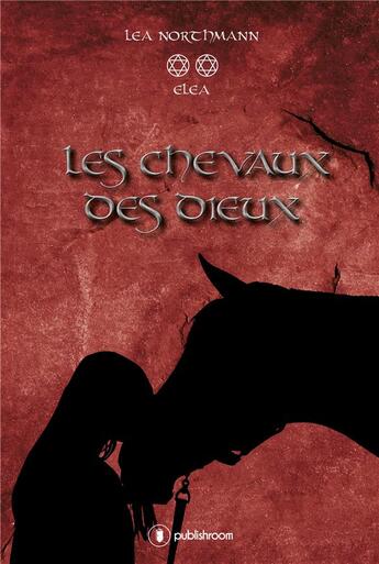 Couverture du livre « Les chevaux des dieux » de Lea Northmann aux éditions Publishroom Factory