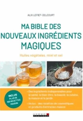 Couverture du livre « Ma bible des nouveaux ingrédients magiques » de Alix Lefief-Delcourt aux éditions Leduc