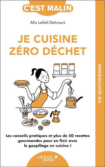 Couverture du livre « C'est malin poche ; je cuisine zéro déchet » de Alix Lefief-Delcourt aux éditions Leduc