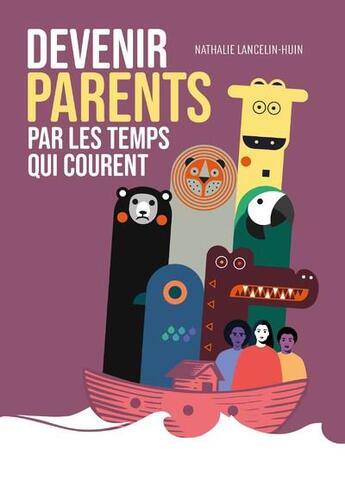 Couverture du livre « Devenir parents par les temps qui courent » de Nathalie Lancelin-Huin aux éditions Tana