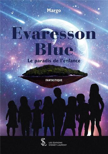 Couverture du livre « Evaresson blue le paradis de l enfance » de Margo aux éditions Sydney Laurent