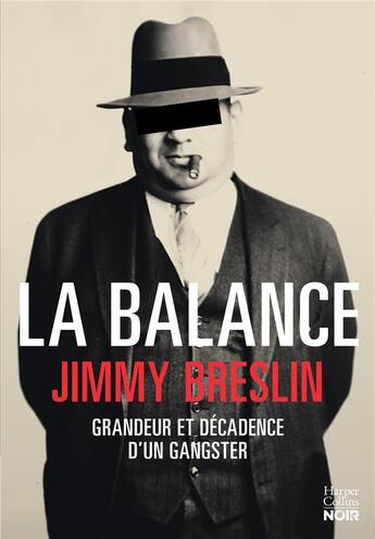 Couverture du livre « La balance ; grandeur et décadence d'un ganster » de Jimmy Breslin aux éditions Harpercollins