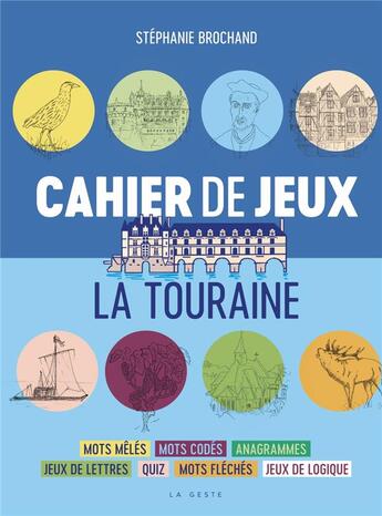 Couverture du livre « Cahiers de jeux - la touraine (geste) » de Stephanie Brochand aux éditions Geste