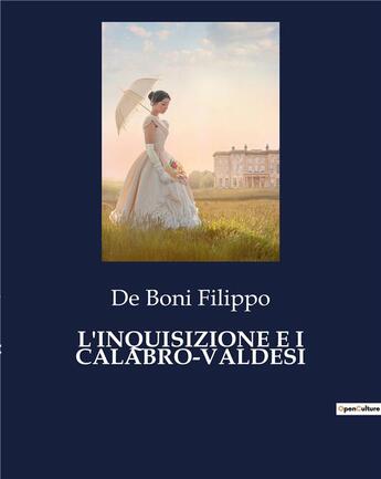 Couverture du livre « L'INQUISIZIONE E I CALABRO-VALDESI » de Filippo De Boni aux éditions Culturea