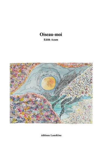 Couverture du livre « Oiseau-moi » de Edith Azam aux éditions Editions Lanskine