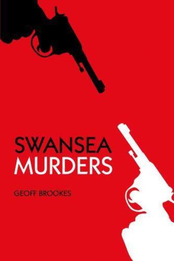 Couverture du livre « Swansea Murders » de Brookes Geoff aux éditions History Press Digital