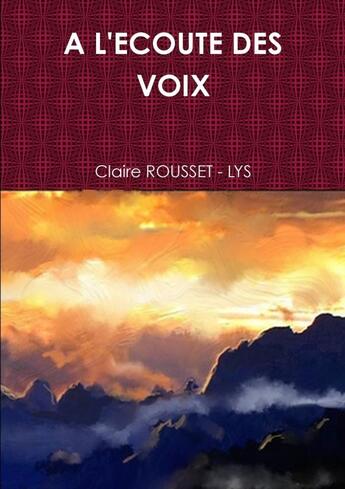 Couverture du livre « À l'écoute des voix » de Claire Rousset-Lys aux éditions Lulu