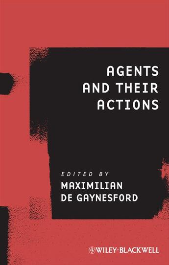 Couverture du livre « Agents and Their Actions » de Maximilian De Gaynesford aux éditions Wiley-blackwell