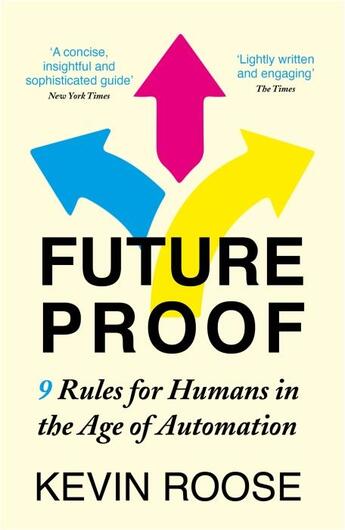 Couverture du livre « FUTUREPROOF - 9 RULES FOR HUMANS IN THE AGE OF AUTOMATION » de Kevin Roose aux éditions John Murray