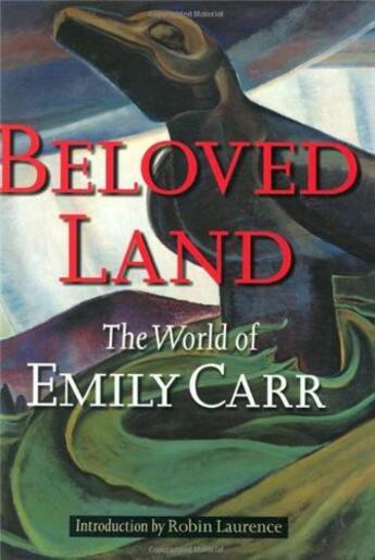 Couverture du livre « Beloved land - the world of emily carr » de Laurence Robin aux éditions Douglas & Macintyre